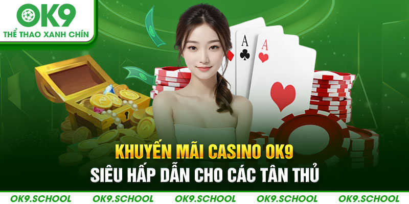 Khuyến mãi casino OK9